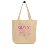 Gay Gay Gay Eco Tote Bag
